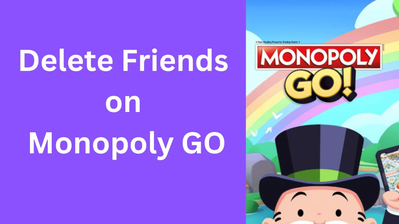 Delete Friends on Monopoly GO